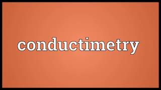 Conductimetry Meaning