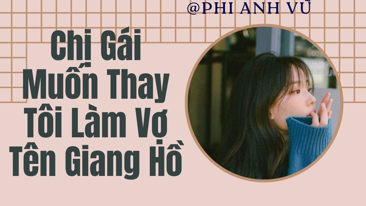 [Truyện Audio] Chị Gái Muốn Thay Tôi Làm Vợ Tên Giang Hồ | Phi Anh Vũ