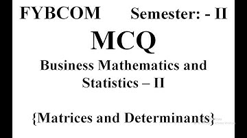 MCQ || SPPU || FYBCOM || Sem-II || Business Mathematics and Statistics - II Matrices & Determinants