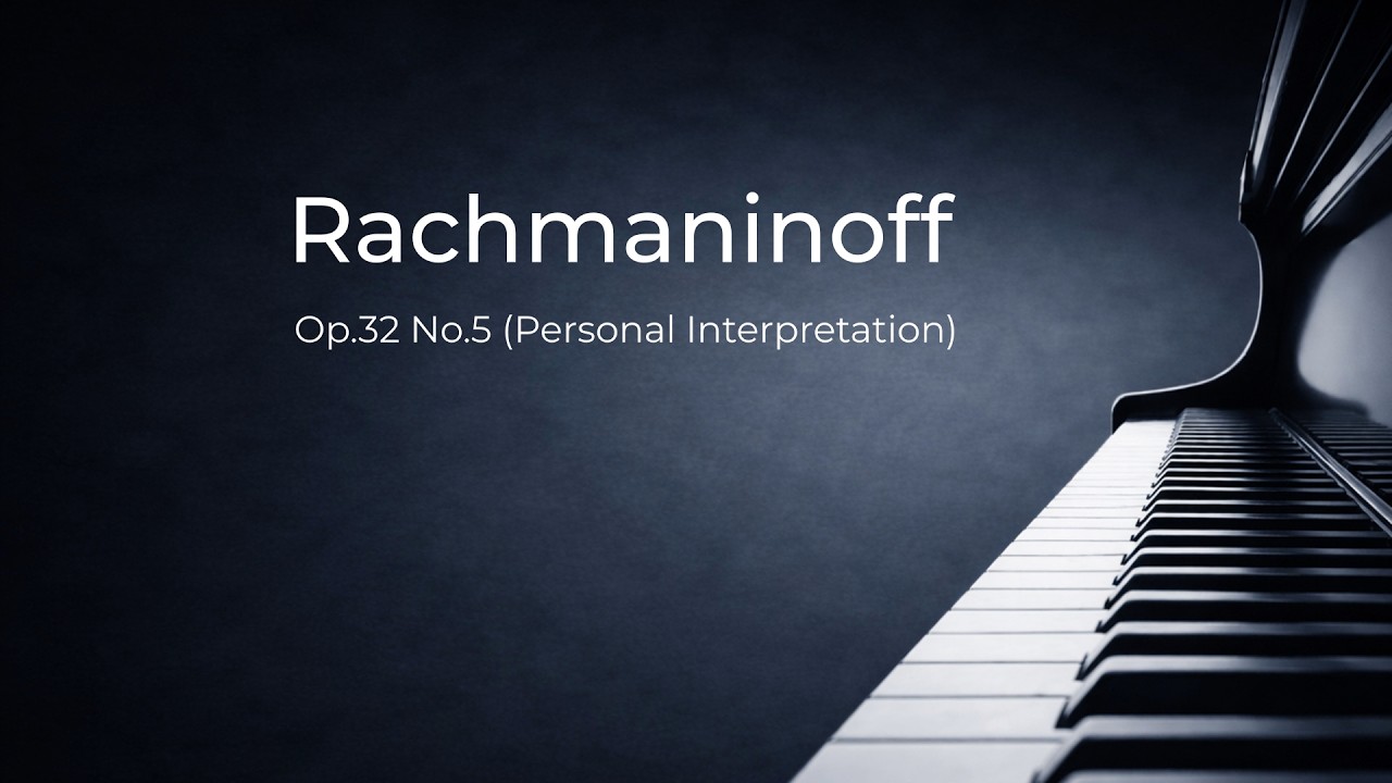 Рахманинов Прелюдия Op.32 No.5 соль мажор | Личная интерпретация