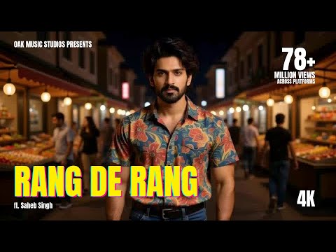 Rang De Rang Ft Saheb Singh Official Music Video New Punjabi Soundtrack Song 2025 