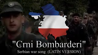Crni Bombarderi - Serbian War Song Latin Lyrics