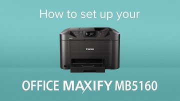 How to set up your Canon OFFICE MAXIFY MB5160
