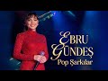 Ebru Gündeş Pop Şarkilar 2026 Ah Yar Çağırsan Gelmem Mi En Sevilen Şarkilar Playlisti