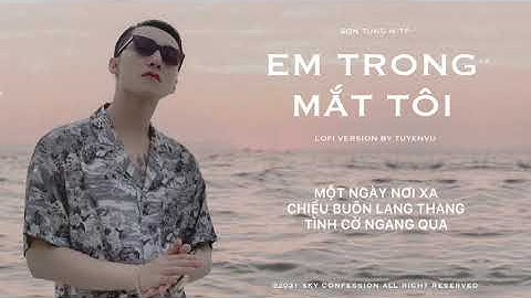 EM TRONG MẮT TÔI   SƠN TÙNG M TP  LIVE ĐỈNG CAO 2021