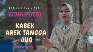 Echa Putri // Kabek Arek Tangga Juo ( Official Musik Video )