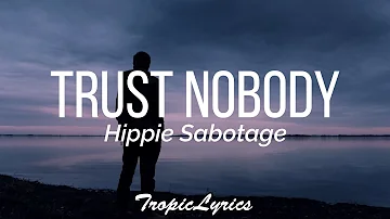 Hippie Sabotage - TRUST NOBODY (Lyrics)