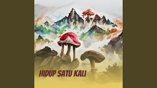 Hidup Satu Kali