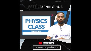 Physics | Pressure PART 2 EXTRACT | ExamGuide | Learning Hub | Zigmatech consult limited | EXAM Q&A