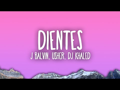 J Balvin, Usher, DJ Khaled – Dientes