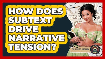How Does Subtext Drive Narrative Tension?