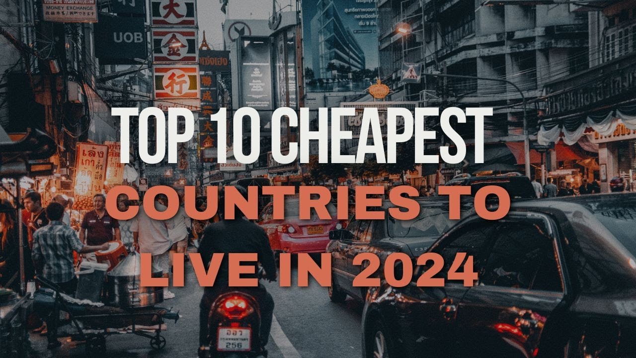 Top 10 Cheapest Countries to Live In 2024. Your Ultimate travel Guide ...