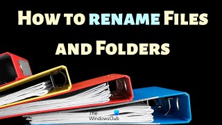 How to rename Files and Folders in Windows 11
