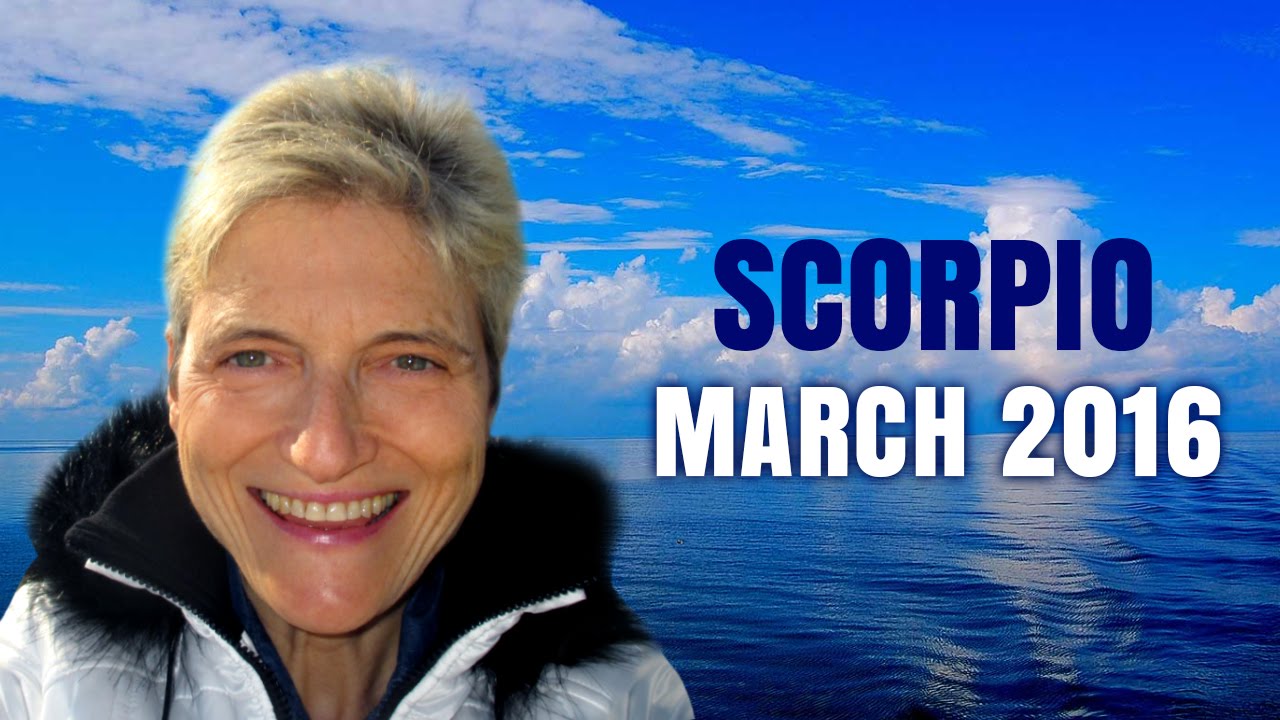 SCORPIO MARCH 2016 ASTROLOGY