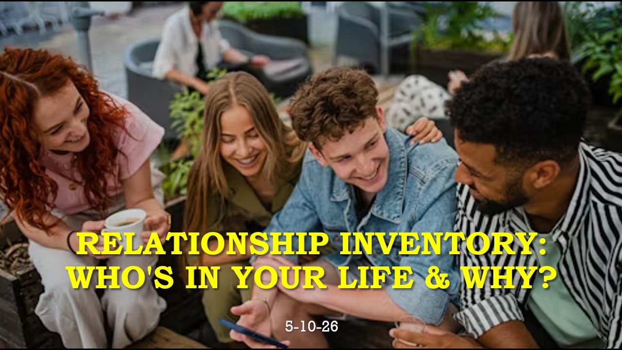 RELATIONSHIP INVENTORY: WHO'S IN YOUR LIFE AND WHY? - YouTube