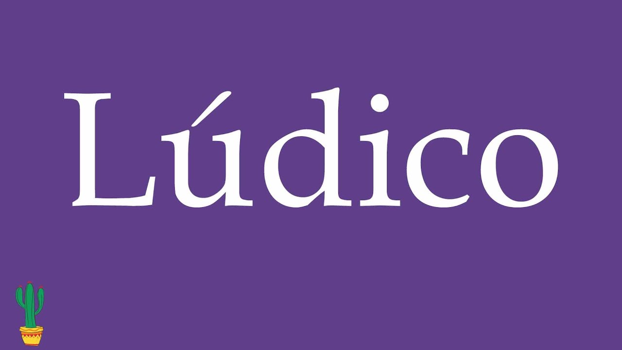 How to Pronounce ''Lúdico'' (Playful) Correctly in Spanish 🇲🇽