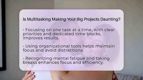 Is Multitasking Making Your Big Projects Daunting? - The Personal Growth Path