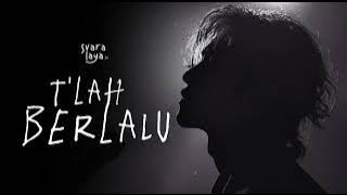 Download lagu T'lah Berlalu - SVARALAYA | LAGU GALAU | Chill Vibes