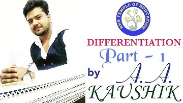 Basic Differentiation/Derivatives by A. A. Kaushik