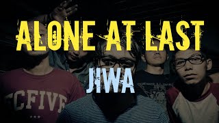 Lirik ALONE AT LAST - JIWA