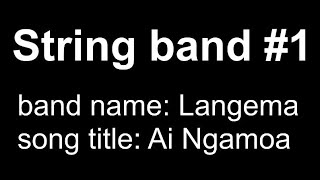 'Ai Ngamoa' by Langema string band of Simbang, Finschhafen