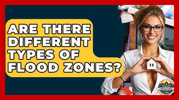 Are There Different Types Of Flood Zones? - Home Investing Experts