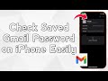 Check Saved Gmail Password on iPhone Easily