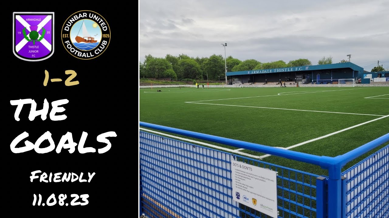 THE GOALS vs Armadale Thistle FC U20’s Friendly Match 11.08.23
