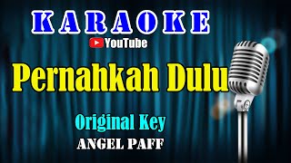 PERNAHKAH DULU - Angel Paff  [ KARAOKE NOSTALGIA 80's ] Original Key