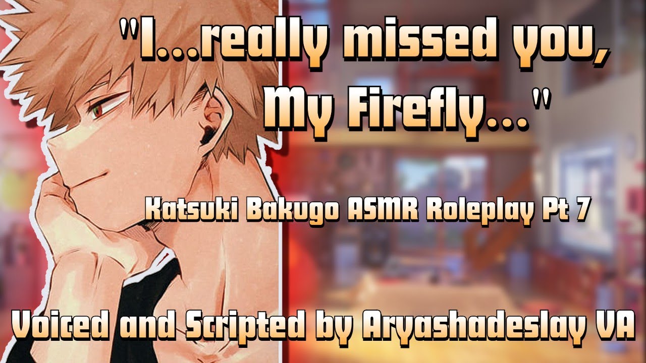 Reuniting with Bakugo!: Katsuki Bakugo ASMR Roleplay Pt 7 [M4A][My Hero Academia]