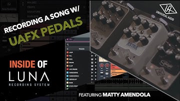 Recording a Song w/ Universal Audio (UAFX Pedals & Luna) Part 2