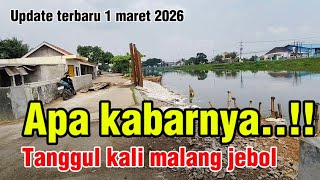 KONDISI TERKINI PASCA SEBULAN TANGGUL KALI MALANG JEBOL | MARGAKAYA KARAWANG BARAT