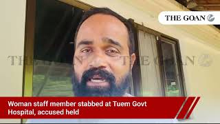 Woman staff member stabbed at Tuem Govt Hospital, accused held