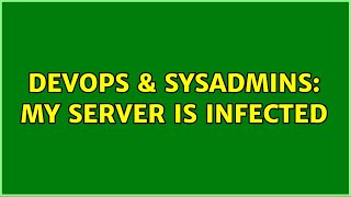 DevOps & SysAdmins: My server is infected Profile