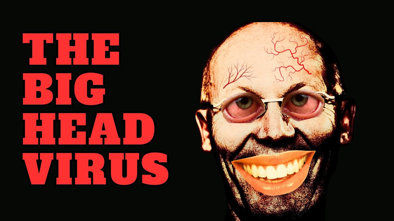 A Virus That Causes Your Head To GROW! Bighead YouTube