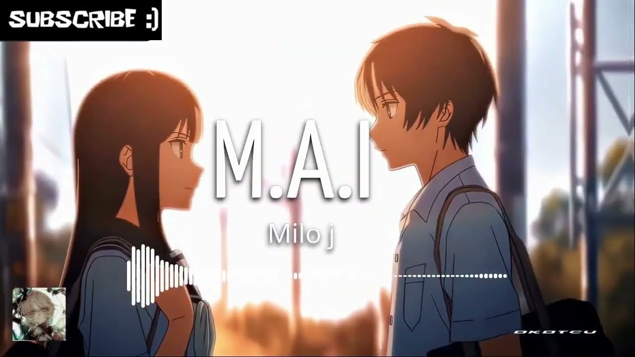 milo j - M.A.I💗