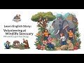 Learn English Story: Volunteering at a Wildlife Sanctuary | English Listening Practice | VintubeFive