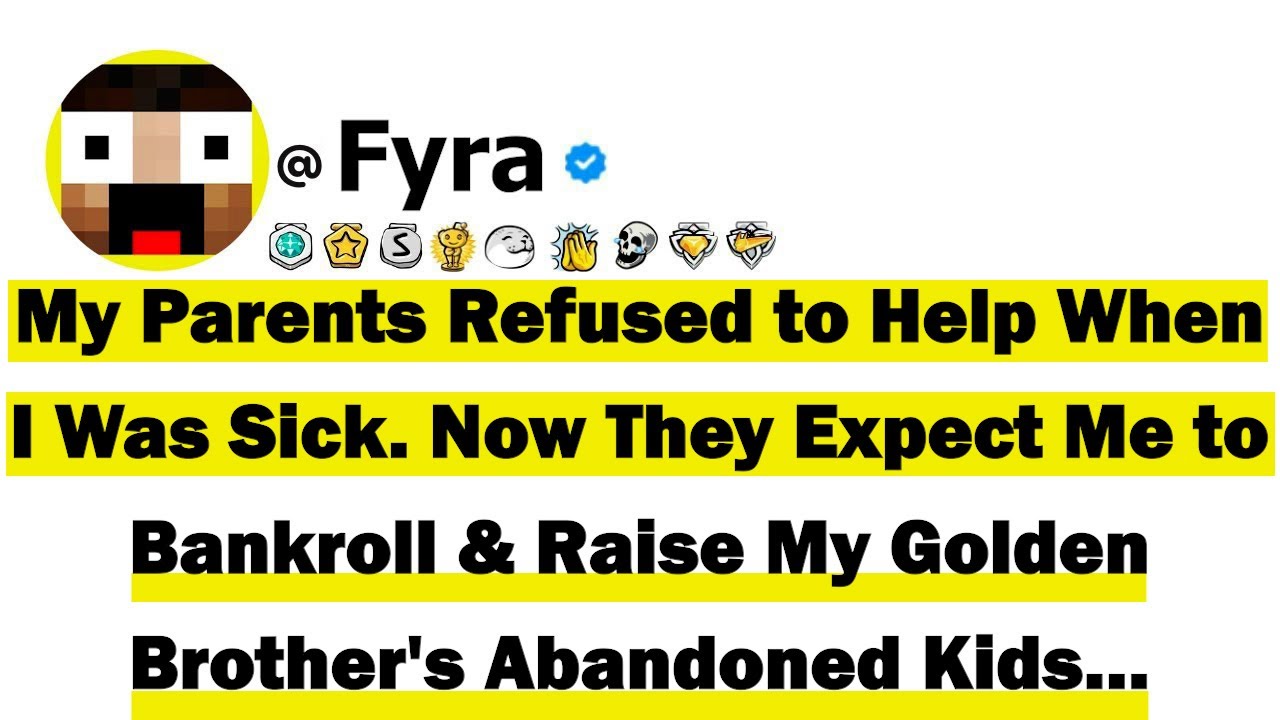 My Parents Refused to Help When I Was Sick. Now They Expect Me to Bankroll & Raise My Golden Brother