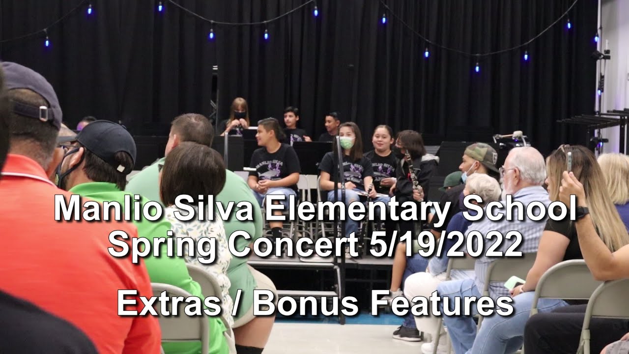 Extras / Bonus Manlio Silva Elementary School Spring Concert 5/19