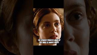 The Spanish princess made up her mind to marry Harry#shorts #shortvideo #foryou
