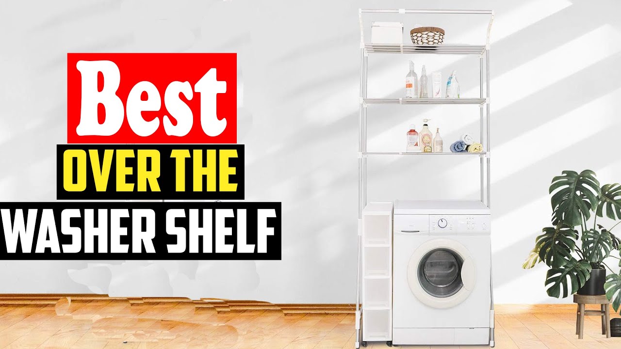 ✅Top 10 Best Over The Washer Shelf For 2026