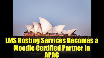 LMS Hosting Services Becomes a Moodle Certified Partner in APAC