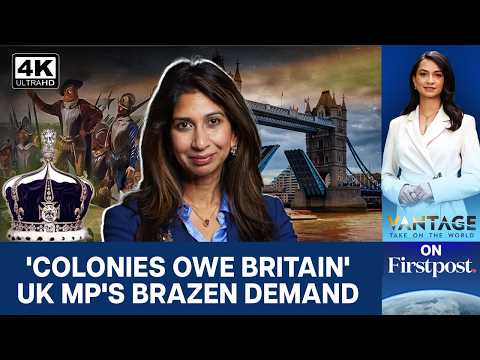 UK MP Suella Braverman Says Former Colonies Should Pay Britain Reparations | Vantage on Firstpost