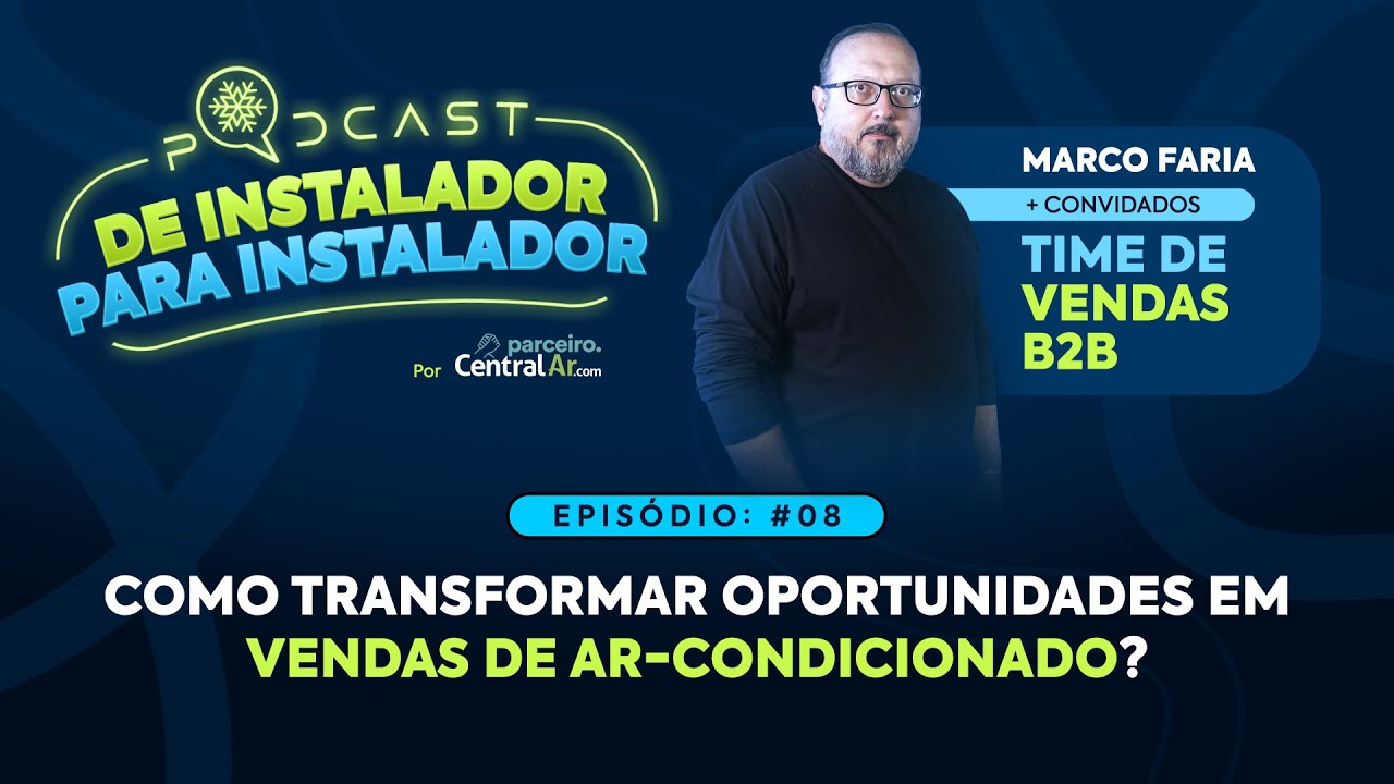 Como transformar oportunidades em vendas de ar-condicionado? | De Instalador para Instalador #08