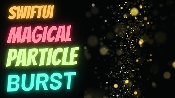 ✨ Spark Joy in Your App! Magical Particle Burst Animations with SwiftUI 🎆