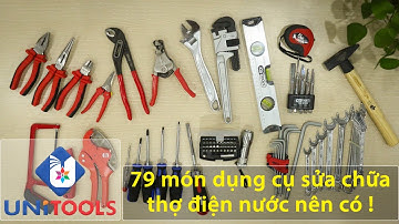 79 món đồ sửa chữa cơ bản thợ điện nước nên có trong túi đồ nghề ?