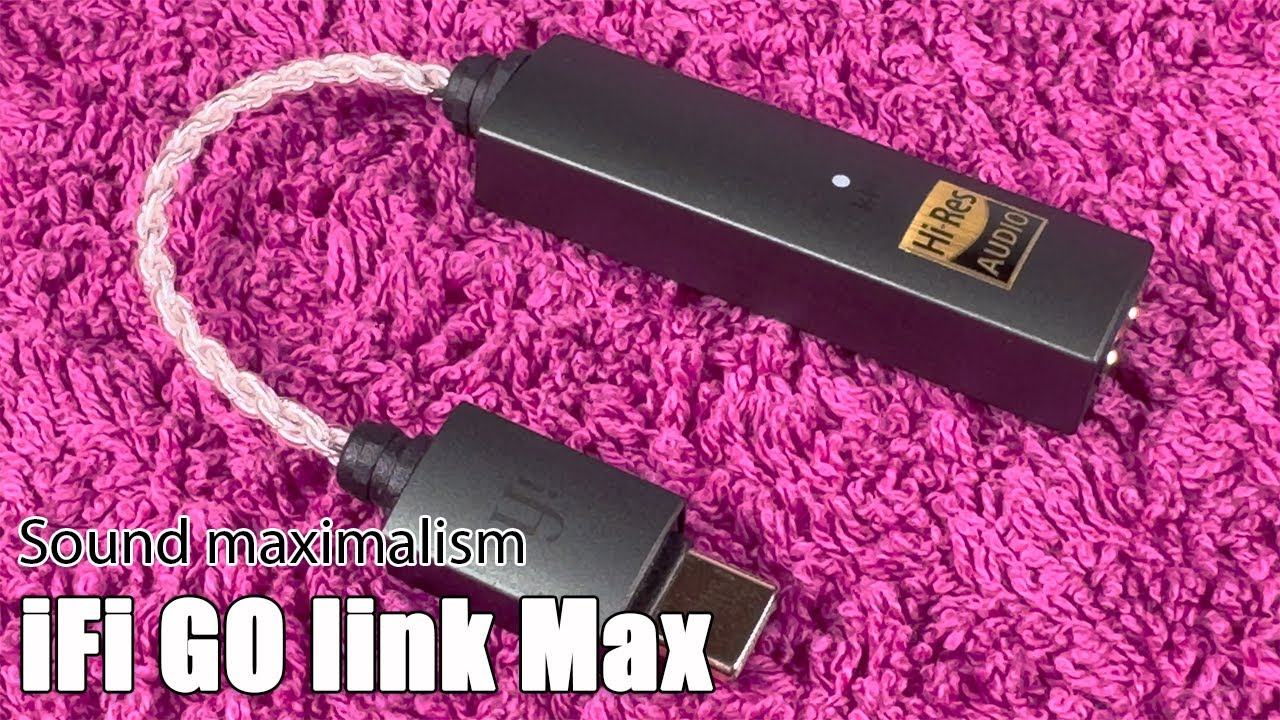 iFi GO link Max portable DAC review — the way to do upgrades