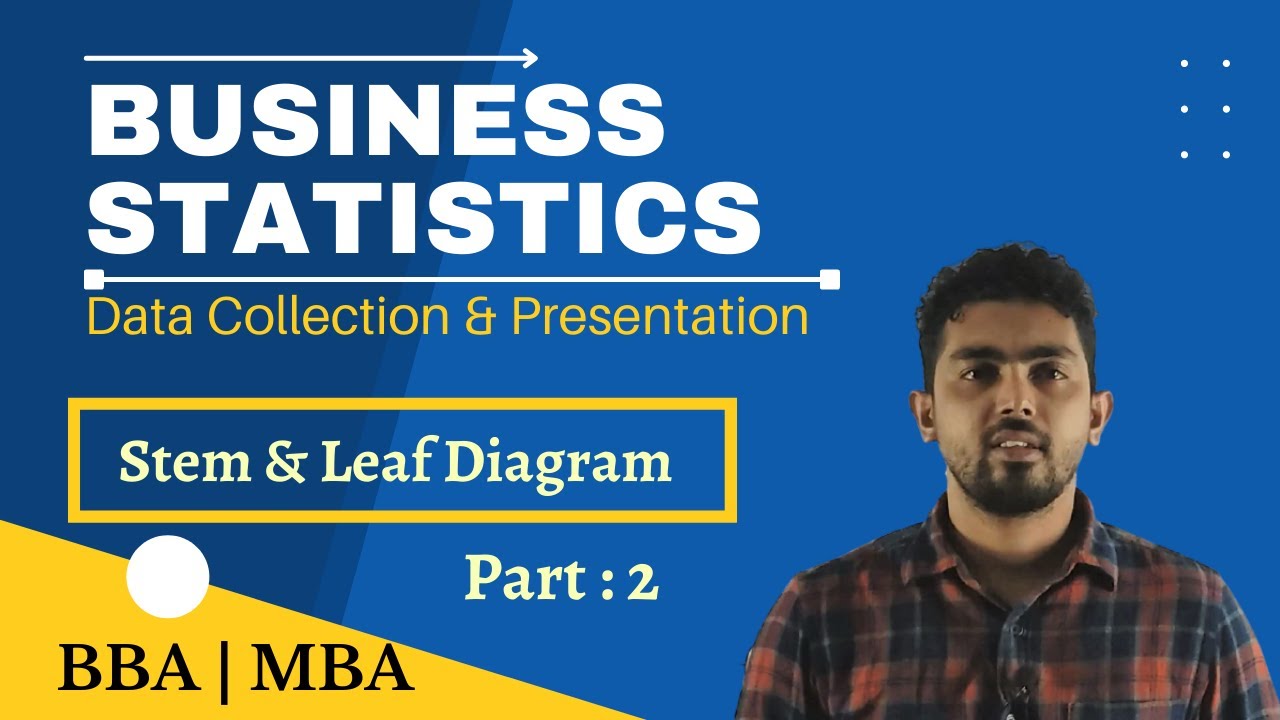 Business Statistics | Data Collection And Presentation | Stem And Leaf ...
