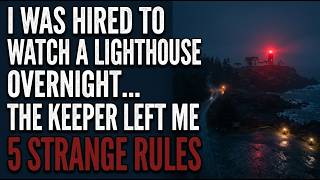 I Was Hired to Watch a Lighthouse Overnight... The Keeper Left Me 5 Strange Rules
