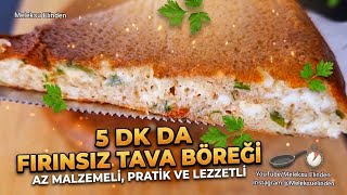 5 Dk Da Hazır Oluyor Fırınsız Kolay,Pratik Ve Lezzetli Tava Böreği Kesinlikle Şans Verin